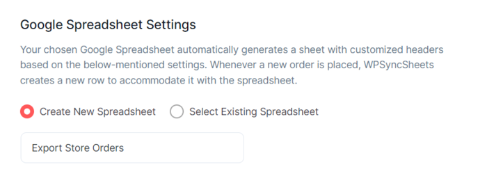 Export Orders to Google Sheets To start exporting orders, go to Google Spreadsheet Settings, select the Create New Spreadsheet option, add a name, and hit enter.