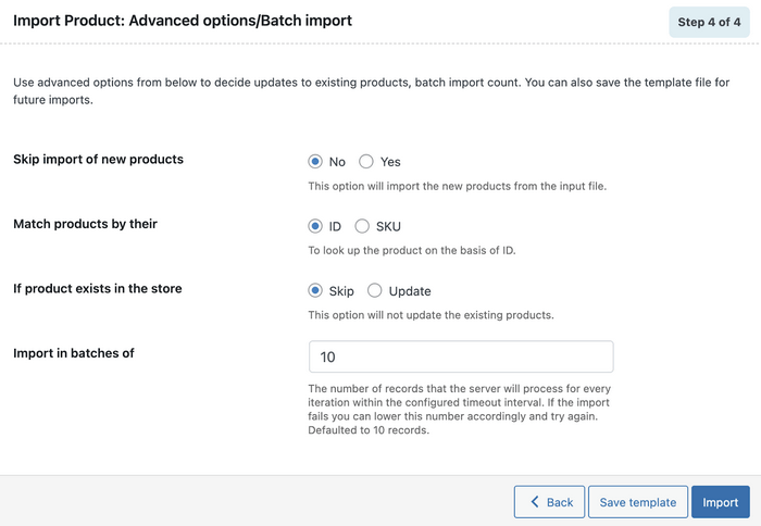 Advanced Options Batch Import You can configure advanced import options by choosing whether to skip or proceed with new product imports.